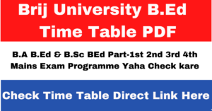 Brij University B.Ed Time Table