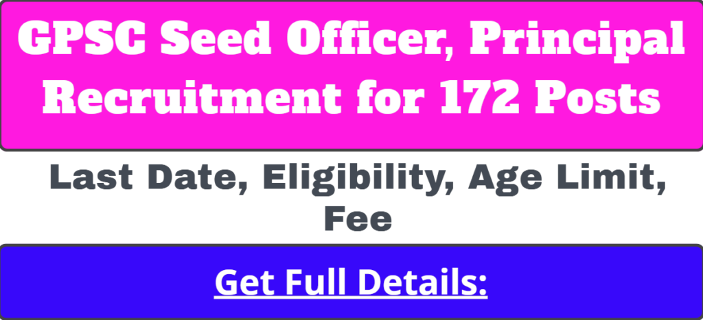 GPSC Seed Officer, Principal Recruitment