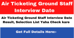 Air Ticketing Ground Staff Interview Date