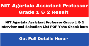 NIT Agartala Assistant Professor Grade 1 & 2 Interview Date 2024 Result, Selection List