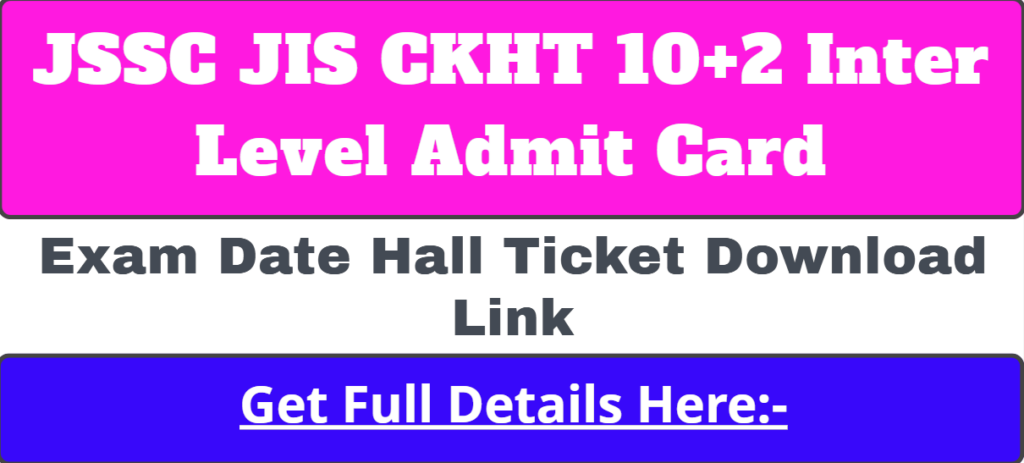 JSSC JIS CKHT Exam Date Admit Card