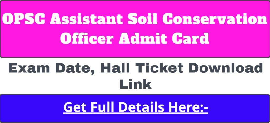 Odisha Assistant Soil Conservation Officer Exam Date Admit Card