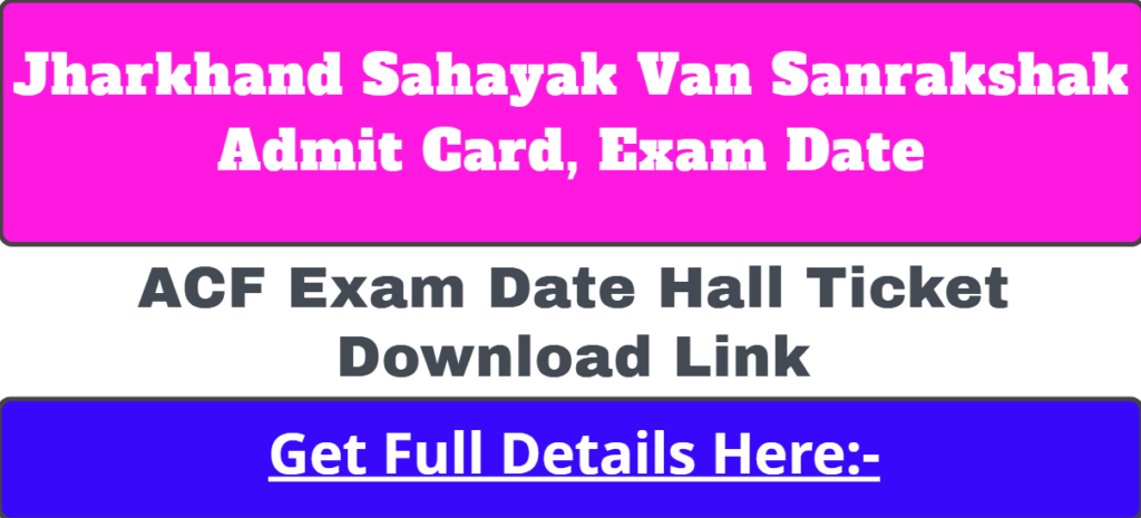 Jharkhand Sahayak Van Sanrakshak Admit Card