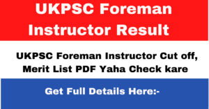 UKPSC Foreman Instructor Result