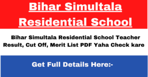 Bihar Simultala Residential School Teacher Result