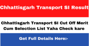 Chhattisgarh Transport SI Result