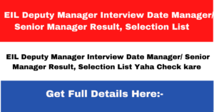 EIL Deputy Manager Interview Date Selection List 