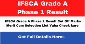 IFSCA Grade A Phase 1 Result