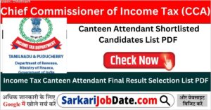  Income Tax Canteen Attendant Shortlisted Candidates List