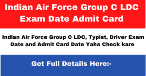 Indian Air Force Group C LDC  Exam Date Admit Card