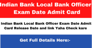 Indian Bank Local Bank Officer Exam Date Admit Card