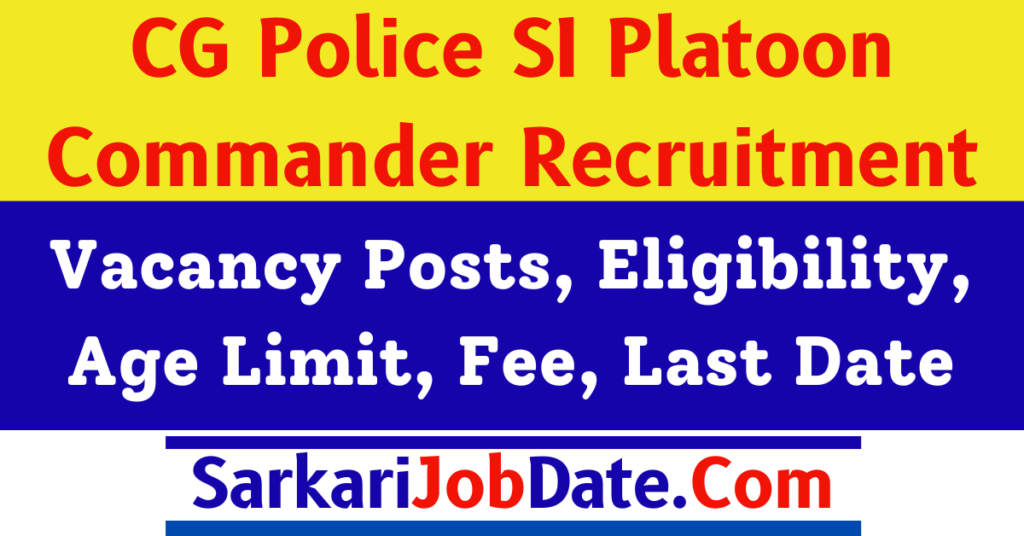 CG Police SI Recruitment 2024 Sub Inspector Platoon Commander Vacancy