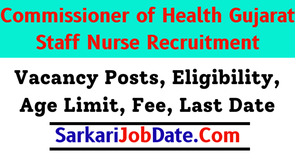 Commissioner of Health Gujarat Staff Nurse Recruitment 2024