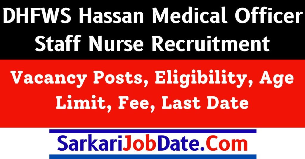 DHFWS Hassan Recruitment 2024 Medical Officer Staff Nurse Vacancy