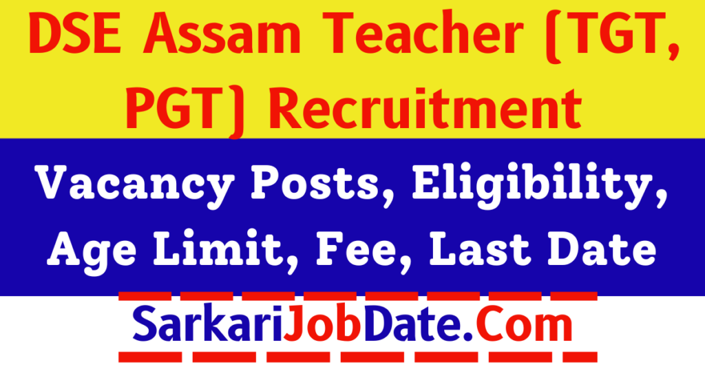 DSE Assam Teacher (TGT, PGT) Recruitment