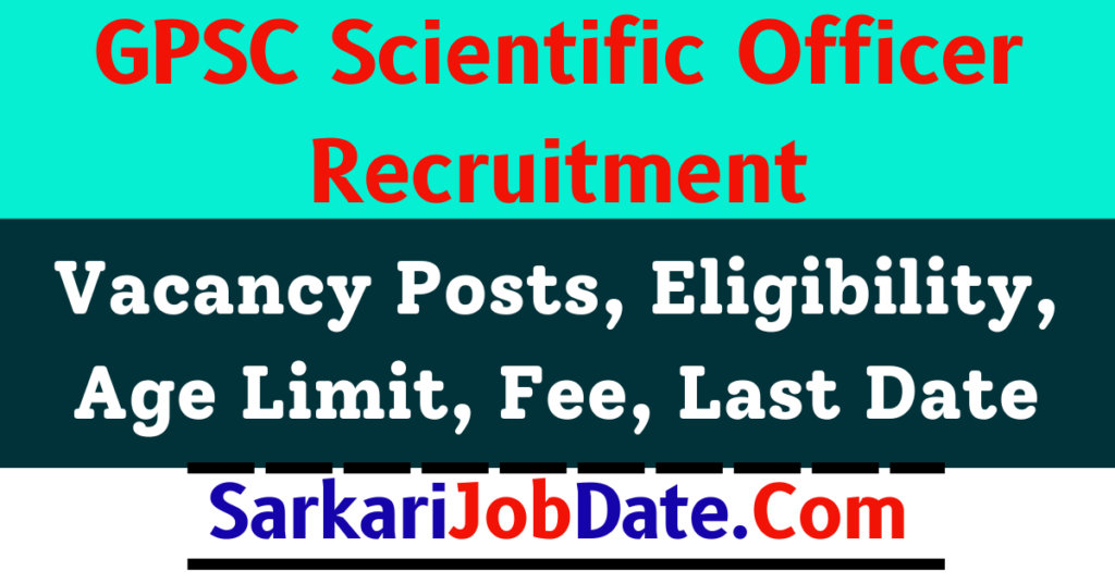 GPSC Scientific Officer Recruitment 2024 Notification Apply for 21 Posts