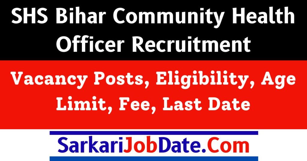 SHS Bihar CHO Recruitment 2024 Community Health Officer 4500 Posts