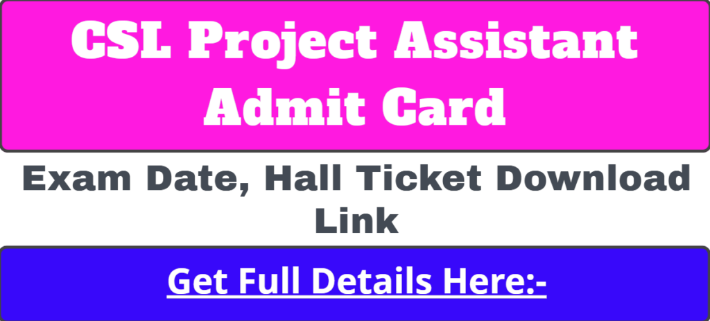 CSL Project Assistant Admit Card