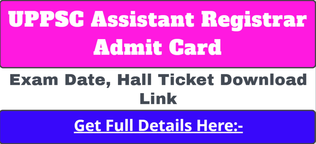 UPPSC Assistant Registrar Admit Card