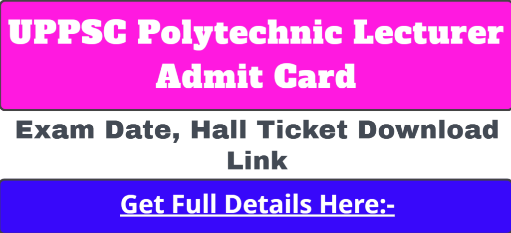 UPPSC Polytechnic Lecturer Admit Card