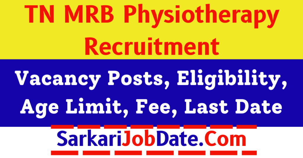 TN MRB Physiotherapist Recruitment 2024 Apply For 47 Posts