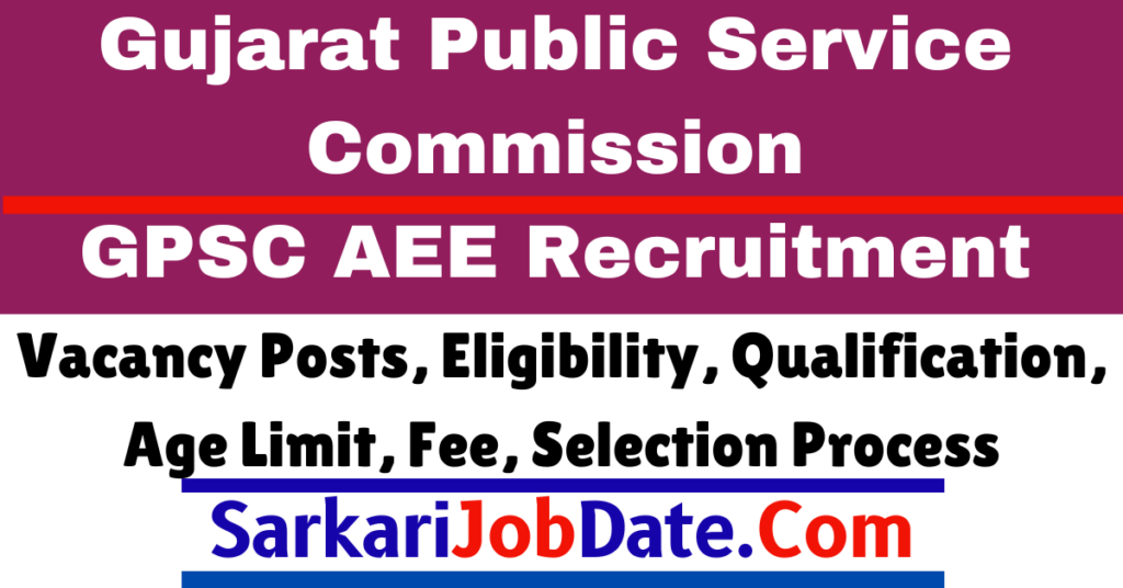 GPSC AEE Recruitment 2024 Assistant Environment Engineer (AAE), Assistant Law Officer (ALO) 144 Vacancy Posts