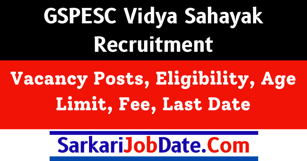 GSPESC Vidhya Sahayak Recruitment 2024