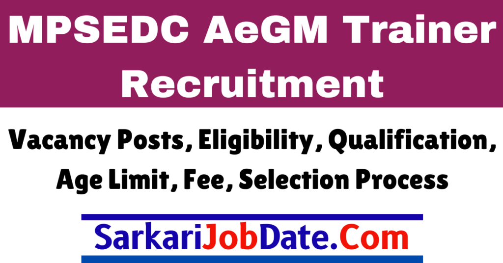 MPSEDC Recruitment 2024 AeGM DeGM Senior Trainer 199 Posts