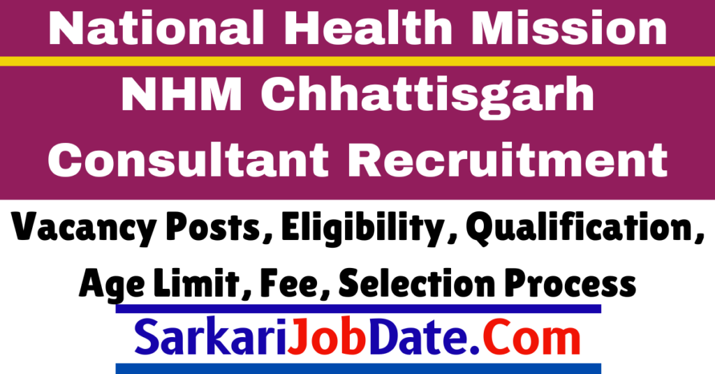 NHM Chhattisgarh Consultant Recruitment 2024 