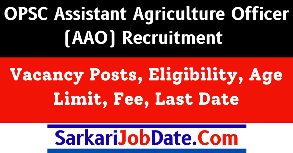 OPSC Assistant Agriculture Officer Recruitment 2024 Apply Online For AAO 124 Posts