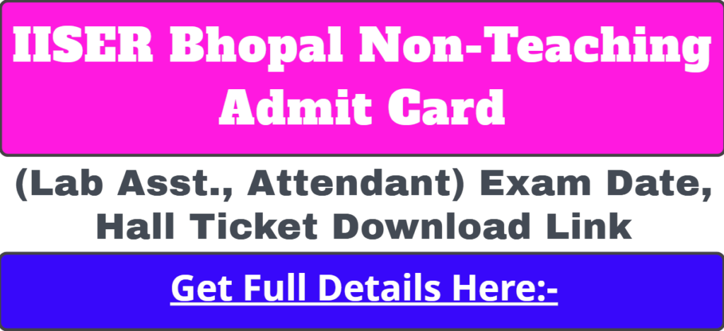 IISER Bhopal Non-Teaching Admit Card