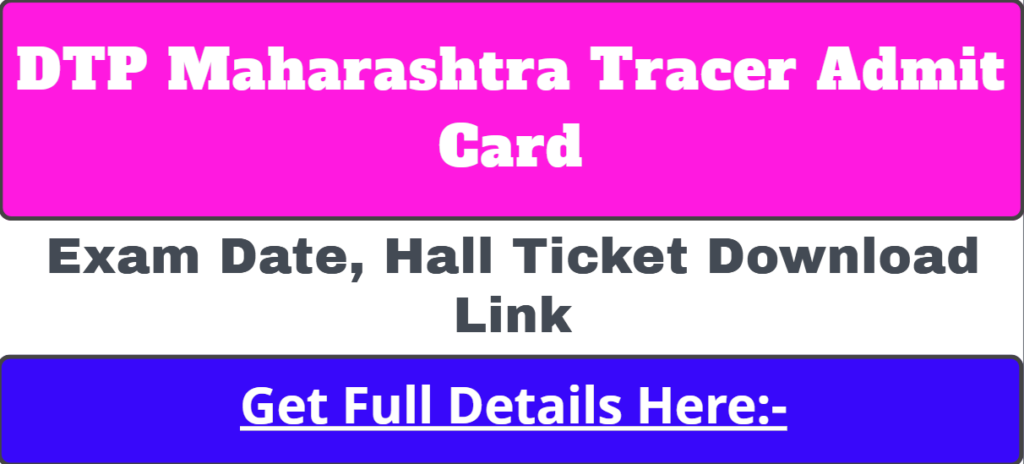 DTP Maharashtra Tracer Admit Card