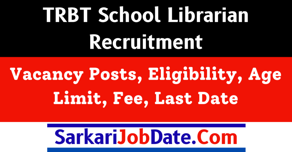 TRBT School Librarian Recruitment 2024