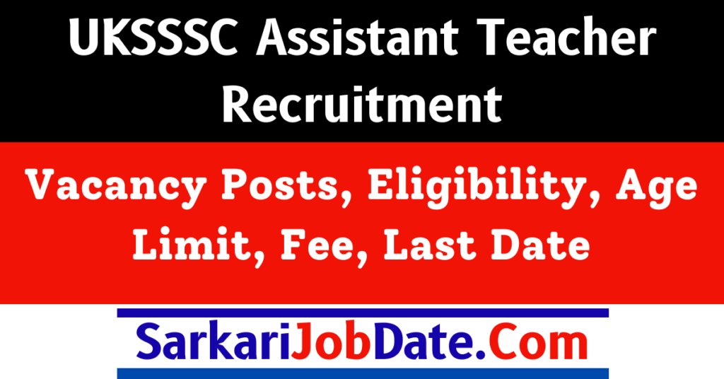 UKSSSC Assistant Teacher Recruitment 2024